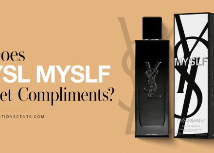 Does YSL MYSLF Get Compliments