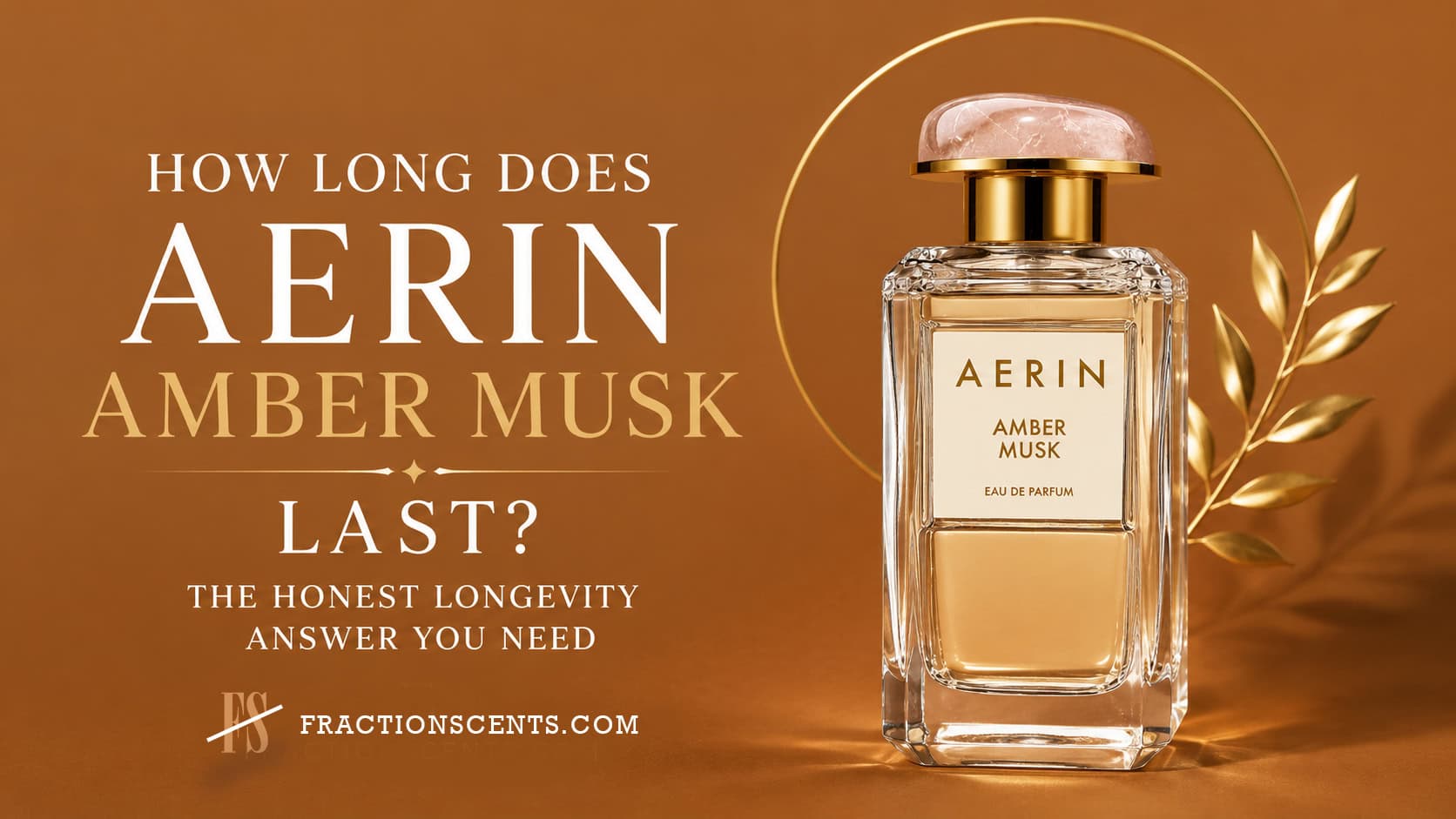Amber Musk Eau de Parfum by AERIN featured image for How Long Does AERIN Amber Musk Last?