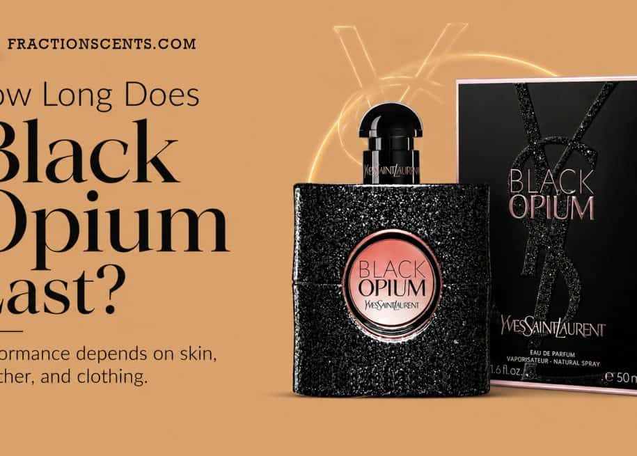How Long Does Black Opium Last?