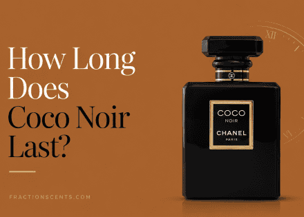 How Long Does Chanel Coco Noir Last?