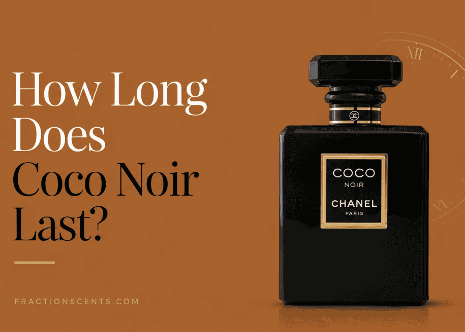 How Long Does Chanel Coco Noir Last?