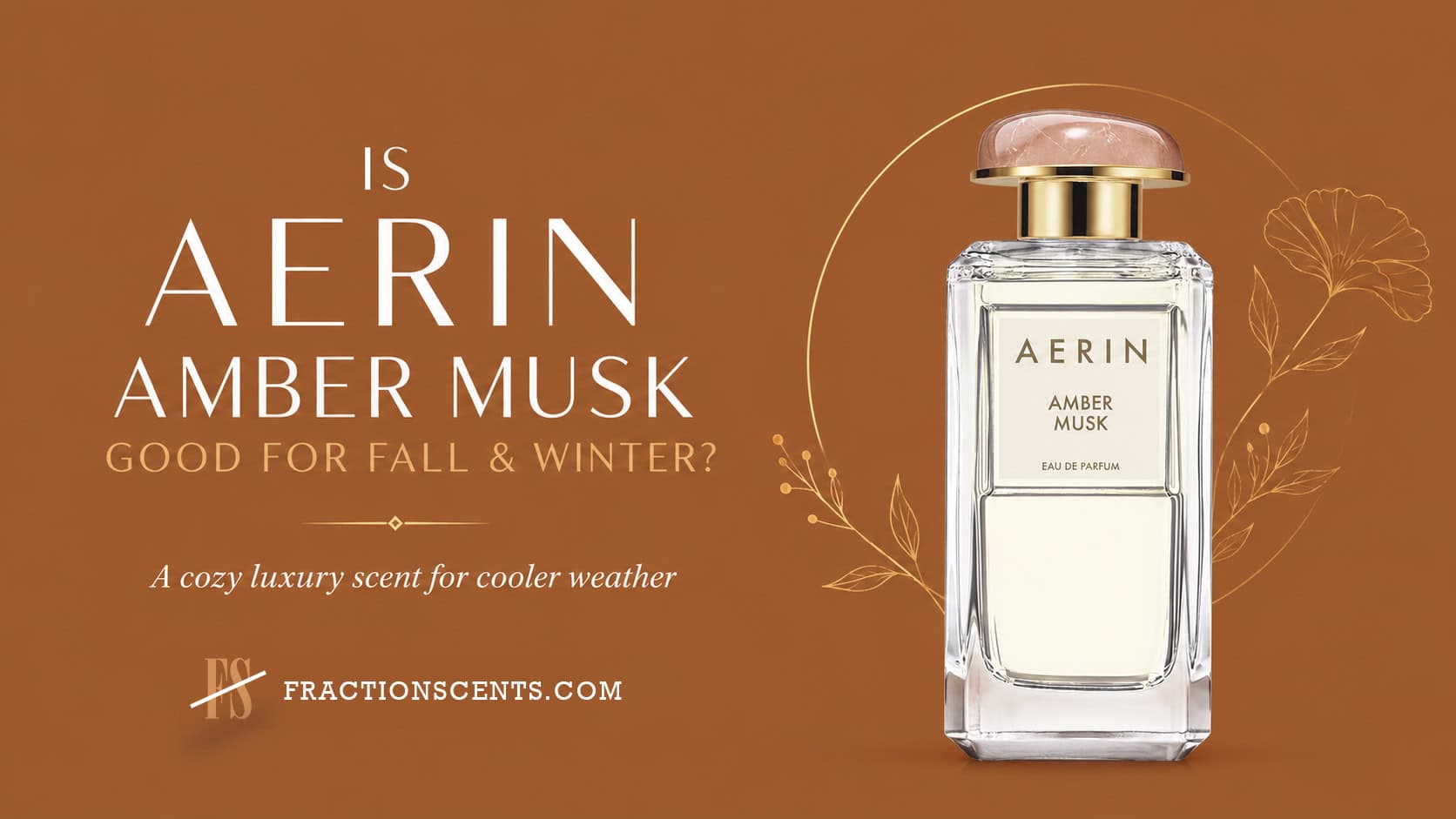 Amber Musk Eau de Parfum by AERIN featured image for Is AERIN Amber Musk Good for Fall and Winter?