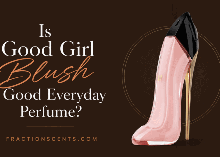 Is Good Girl Blush a Good Everyday Perfume