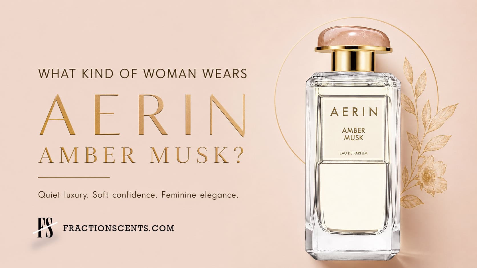 What Kind of Woman Wears AERIN Amber Musk