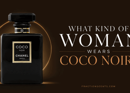 What Kind of Woman Wears Chanel Coco Noir?