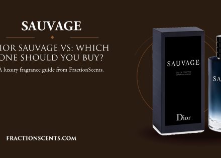 Dior Sauvage EDT vs EDP Which One Should You Buy - FractionScents