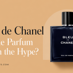 Is Bleu de Chanel Eau de Parfum Worth the Hype - FractionScents